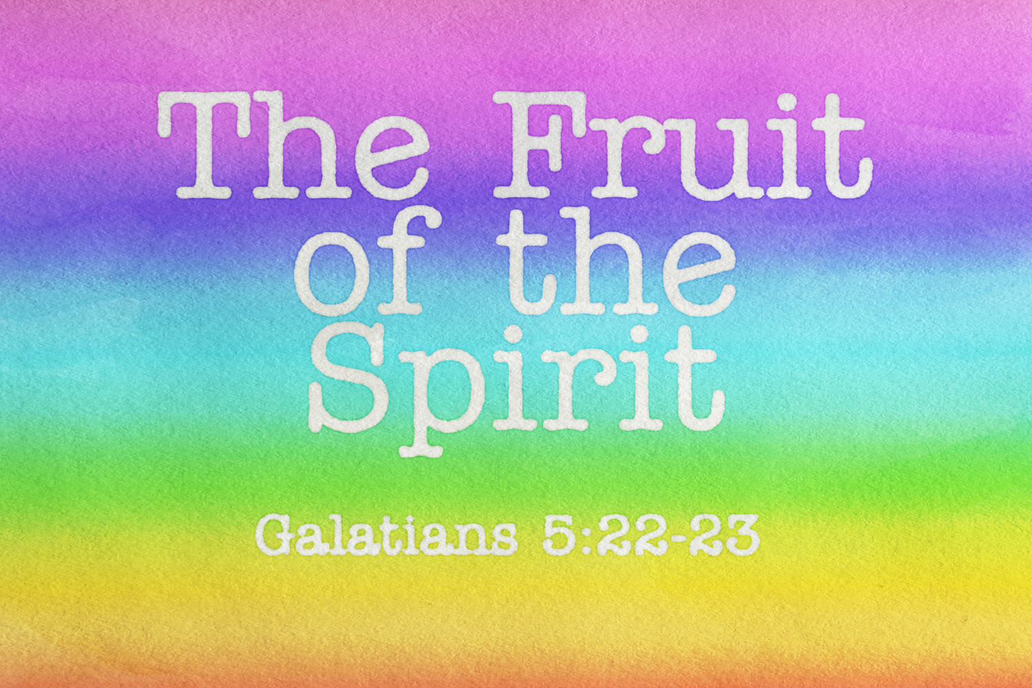 161-1c00dd37 Holy Spirit - Fruit of the Spirit